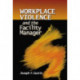 Workplace Violence and the Facility Manager