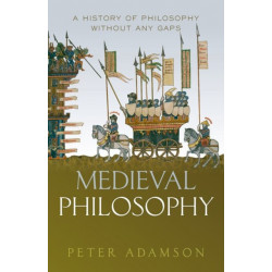 Medieval Philosophy: A history of philosophy without any gaps, Volume 4