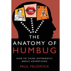 The Anatomy of Humbug: How to Think Differently About Advertising