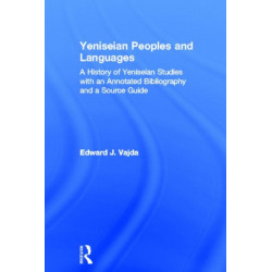 Yeniseian Peoples and Languages: A History of Yeniseian Studies with an Annotated Bibliography and a Source Guide
