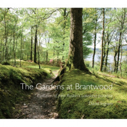 The Gardens at Brantwood: Evolution of John Ruskin's Lakeland Paradise