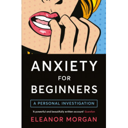 Anxiety for Beginners: A Personal Investigation
