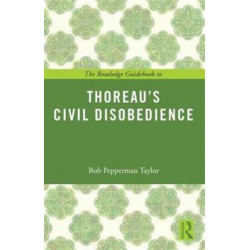 The Routledge Guidebook to Thoreau's Civil Disobedience