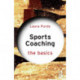 Sports Coaching: The Basics: The Basics