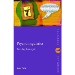 Psycholinguistics: The Key Concepts