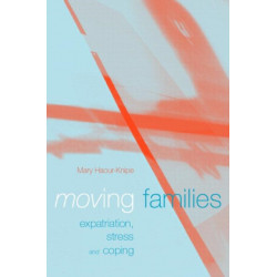 Moving Families: Expatriation, Stress and Coping