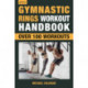 Gymnastic Rings Workout Handbook: Over 100 Workouts for Strength, Mobility and Muscle