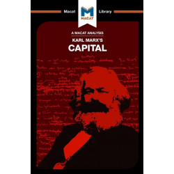An Analysis of Karl Marx's Capital: A Critique of Political Economy