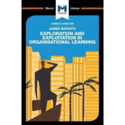 An Analysis of James March's Exploration and Exploitation in Organizational Learning