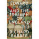 Edward III and the Triumph of England: The Battle of Crecy and the Company of the Garter
