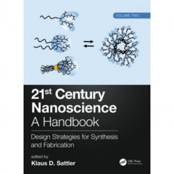 21st Century Nanoscience – A Handbook: Design Strategies for Synthesis and Fabrication (Volume Two)