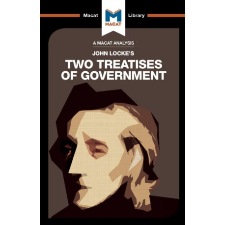 An Analysis of John Locke's Two Treatises of Government: Two Treatises of Government