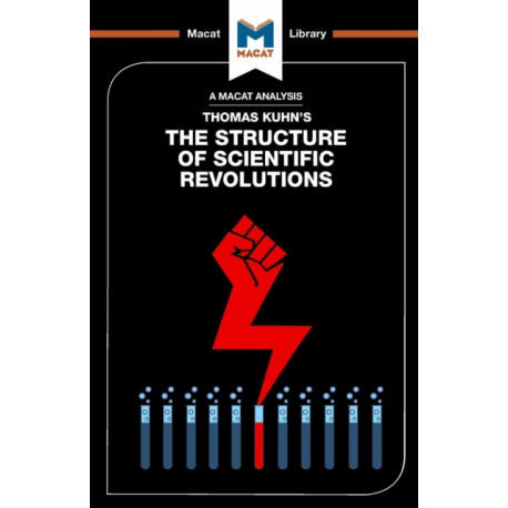 An Analysis of Thomas Kuhn's The Structure of Scientific Revolutions