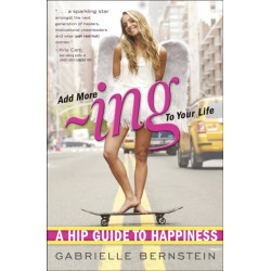 Add More Ing to Your Life: A Hip Guide to Happiness