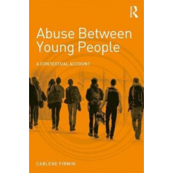 Abuse Between Young People: A Contextual Account