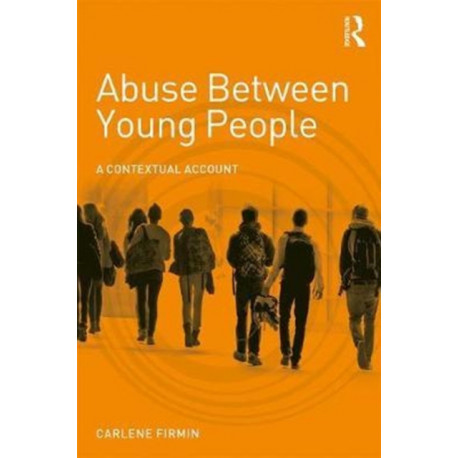 Abuse Between Young People: A Contextual Account