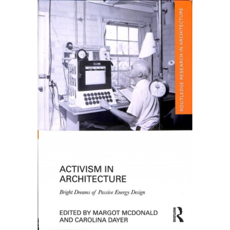 Activism in Architecture: Bright Dreams of Passive Energy Design