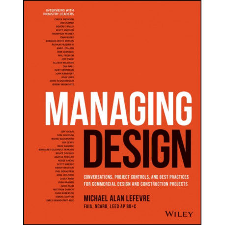 Managing Design: Conversations, Project Controls, and Best Practices for Commercial Design and Construction Projects
