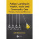Action Learning in Health, Social and Community Care: Principles, Practices and Resources