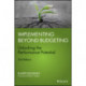 Implementing Beyond Budgeting: Unlocking the Performance Potential