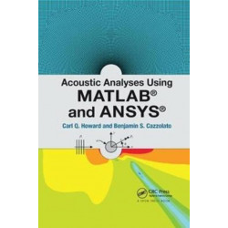 Acoustic Analyses Using Matlab® and Ansys®