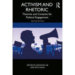 Activism and Rhetoric: Theories and Contexts for Political Engagement