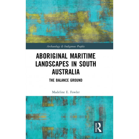 Aboriginal Maritime Landscapes in South Australia: The Balance Ground