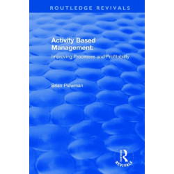 Activity Based Management: Improving Processes and Profitability