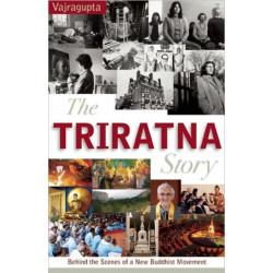 The Triratna Story: Behind the Scenes of a New Buddhist Movement