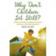 Why Don't Children Sit Still?: A Parent's Guide to Healthy Movement and Play in Child Development