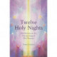 The Twelve Holy Nights: Meditations on the Dream Song of Olaf Asteson