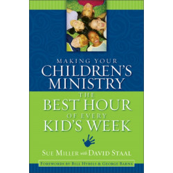 Making Your Children's Ministry the Best Hour of Every Kid's Week