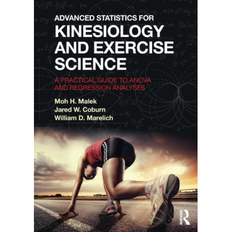 Advanced Statistics for Kinesiology and Exercise Science: A Practical Guide to ANOVA and Regression Analyses