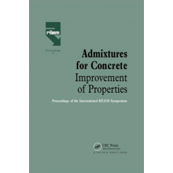 Admixtures for Concrete - Improvement of Properties: Proceedings of the International RILEM Symposium