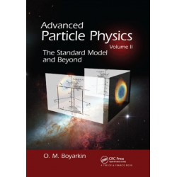 Advanced Particle Physics Volume II: The Standard Model and Beyond