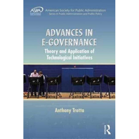 Advances in E-Governance: Theory and Application of Technological Initiatives