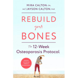 Rebuild Your Bones: The 12-Week Osteoporosis Protocol