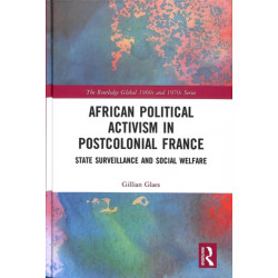 African Political Activism in Postcolonial France: State Surveillance and Social Welfare