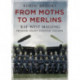 From Moths to Merlins: RAF West Malling: Premier Night Fighter Station