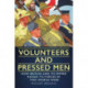 Volunteers and Pressed Men: How Britain and its Empire Raised its Forces in Two World Wars