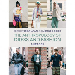 The Anthropology of Dress and Fashion: A Reader