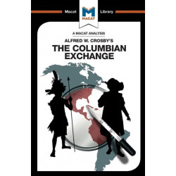 An Analysis of Alfred W. Crosby's The Columbian Exchange: Biological and Cultural Consequences of 1492