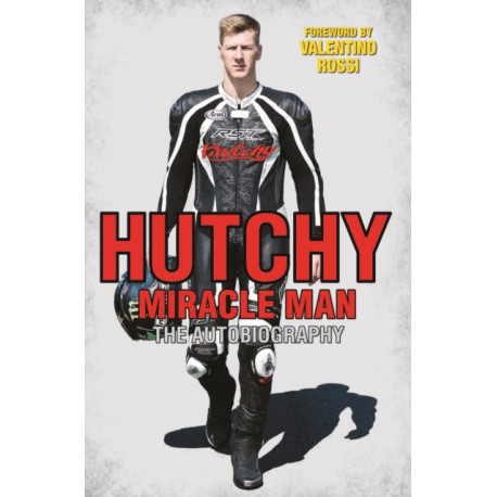 Hutchy - Miracle Man: The Autobiography