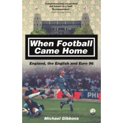 When Football Came Home: England, the English and Euro 96