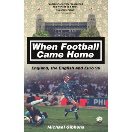 When Football Came Home: England, the English and Euro 96