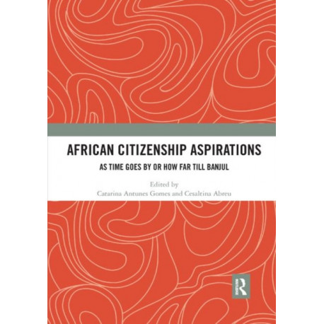 African Citizenship Aspirations: As Time Goes By or How Far Till Banjul