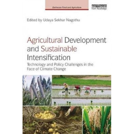 Agricultural Development and Sustainable Intensification: Technology and Policy Challenges in the Face of Climate Change