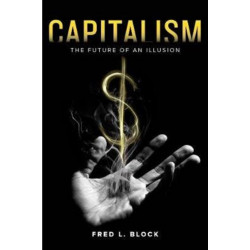 Capitalism: The Future of an Illusion