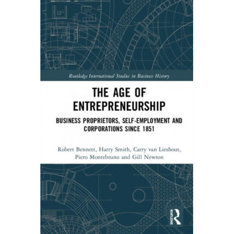 The Age of Entrepreneurship: Business Proprietors, Self-employment and Corporations Since 1851