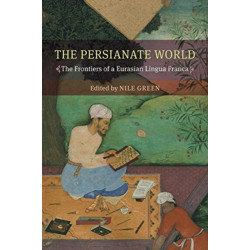 The Persianate World: The Frontiers of a Eurasian Lingua Franca